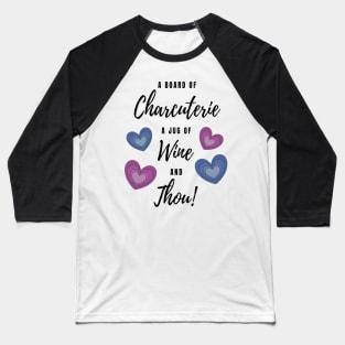 Charcuterie Wine and Thou Baseball T-Shirt